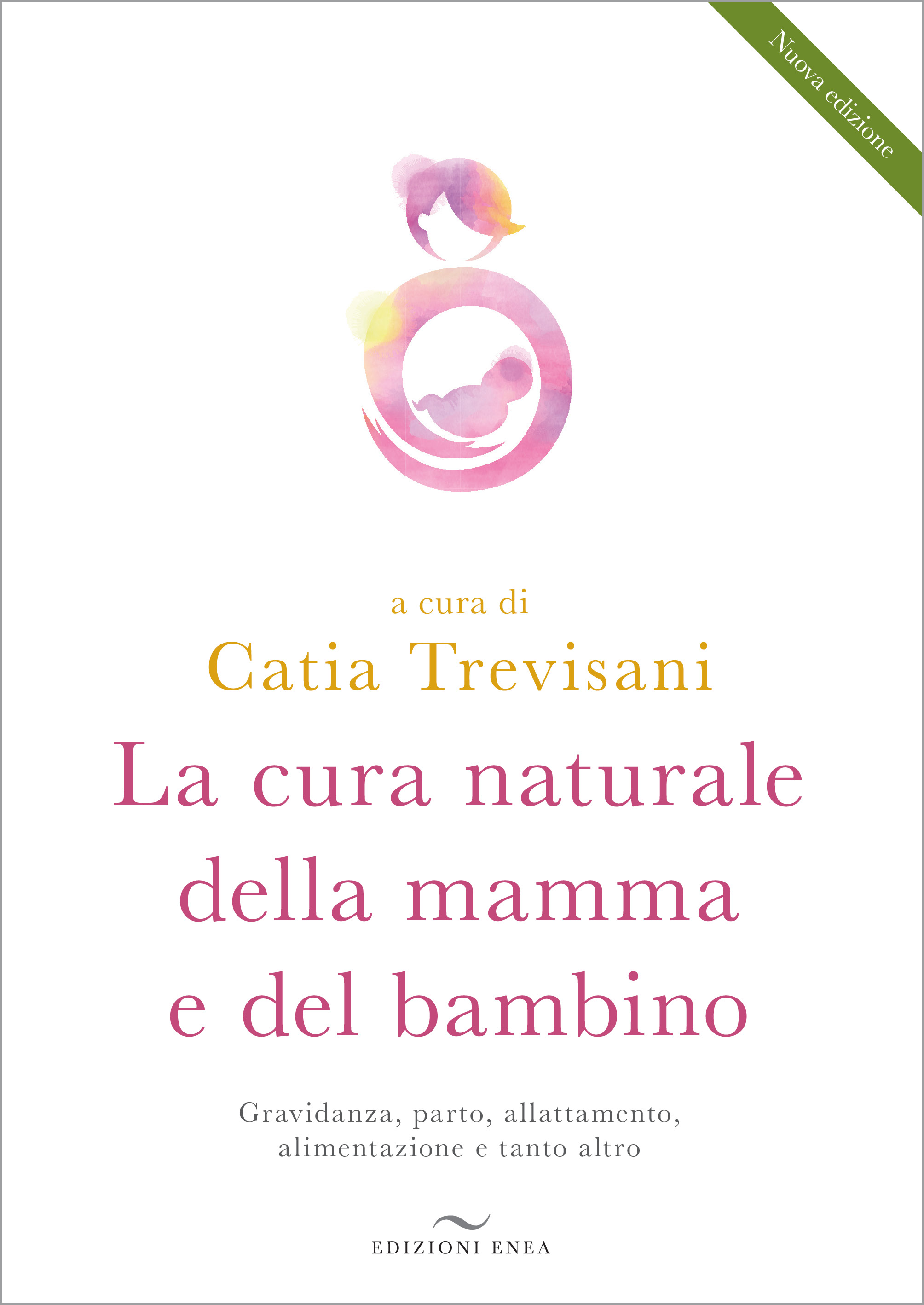 La cura naturale della mamma e del bambino - Catia Trevisani